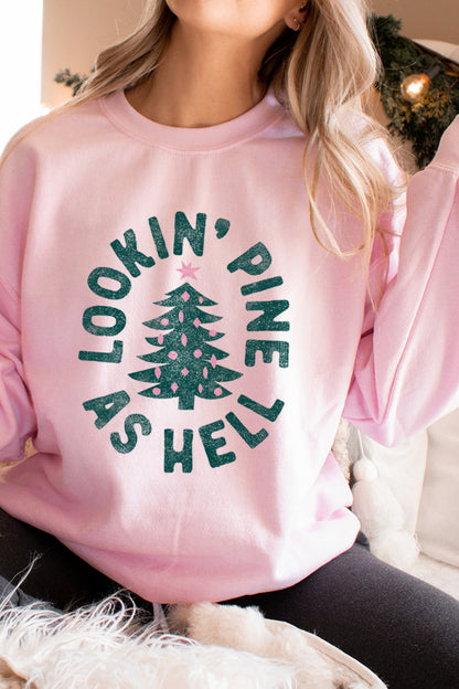 2408-SS Lookin’ Pine As Hell Sweatshirt