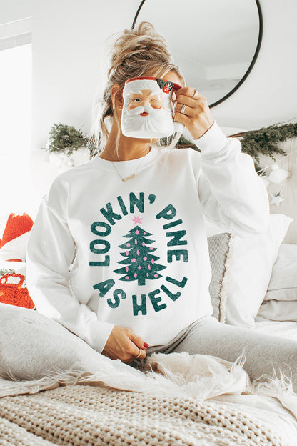 2408-SS Lookin’ Pine As Hell Sweatshirt